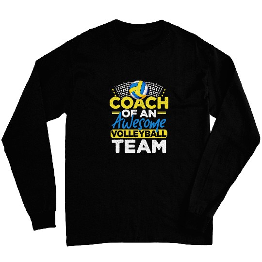 Coachs of an Awesome Volleyball Team Funny Volleyball Coach Long Sleeves