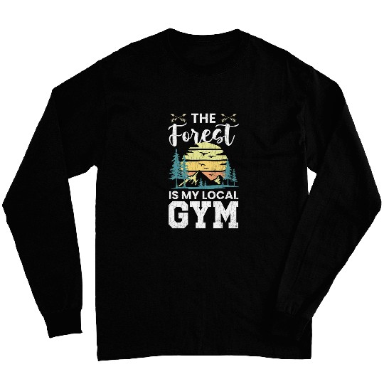 Forester Funny Forest Local Gym Lumberman Forestry Graphic Long Sleeves