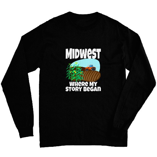 Lacrosse Gift Midwest Where My Story Began Farming Farmer Tractor Corn Long Sleeves
