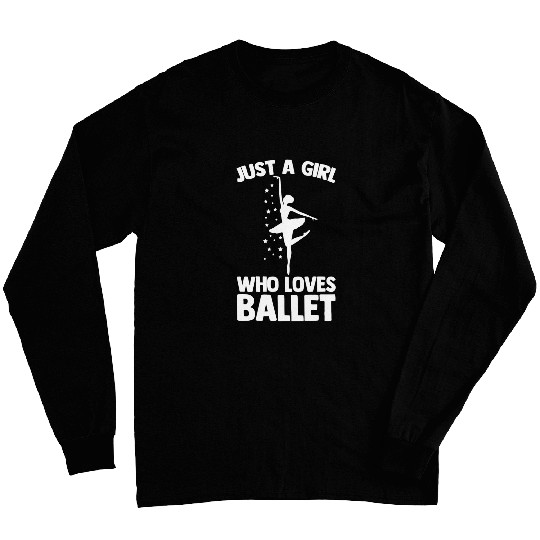 Just A Girl Who Loves Ballet Dance Girls Kids Ballerina Long Sleeves