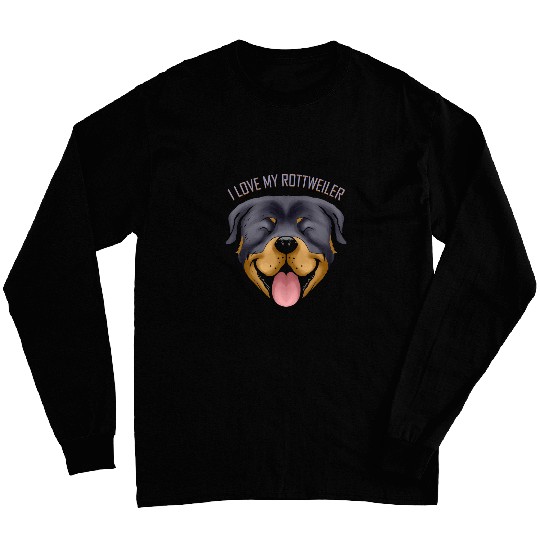 Dog Rottweiler Lover I Love My Rottweiler Long Sleeves