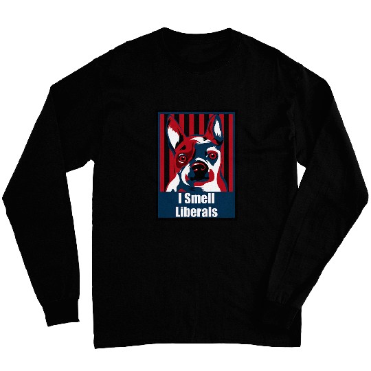Funny Chihuahua I Smell Liberals Conservative Humor ChiChi Long Sleeves