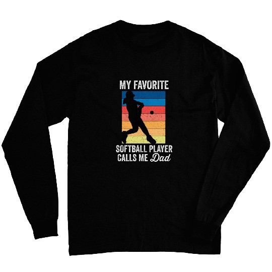 Mens My Favorite Softball Player Calls Me Dad Sports Daughter Long Sleeves