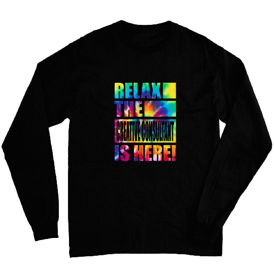Relax the Creative Consultant Is Here Long Sleeves