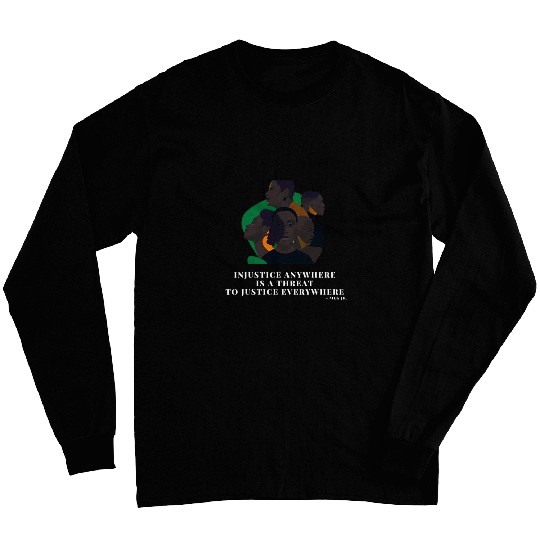 Injustice anywhere is a threat to justice everywhere 8 Long Sleeves