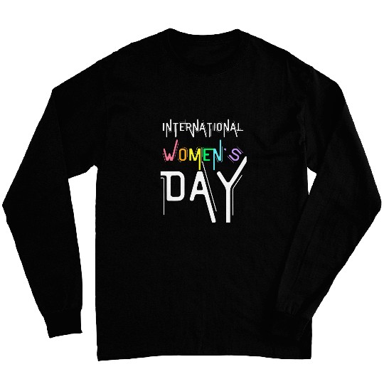 International Womens Day Woman History Month Love Support 9 Long Sleeves