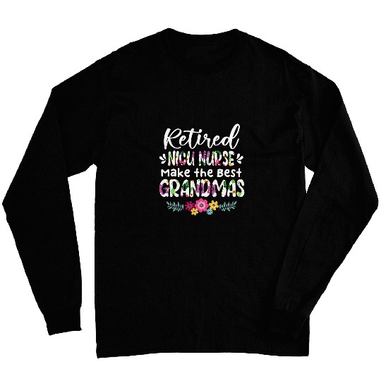 Retired Nicu nurses Make The bests Grandmas Retirement Gifts Long Sleeves
