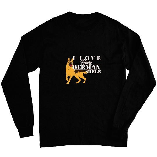 Funny German Shepherd Mama Dad I Love Hairy German Girls Long Sleeves