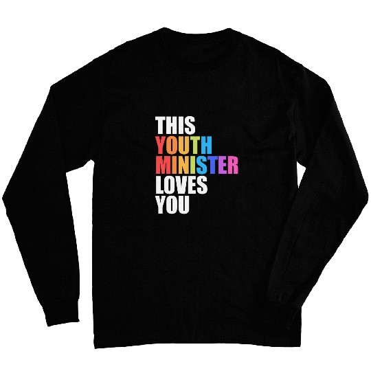 This Youth Minister Loves You Pride Proud Ally Gay Parade Long Sleeves