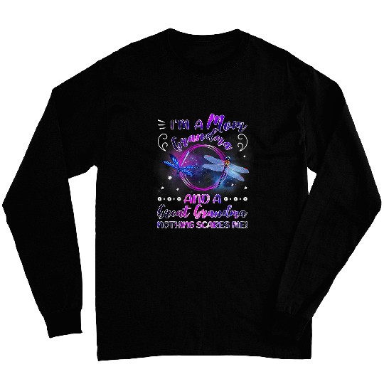 Womens Im A Mom Grandma And A Great Grandma Nothing Scares Me Long Sleeves