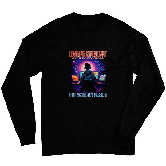 Learning Consultant Funny Gamer Fun Pun Gaming Long Sleeves