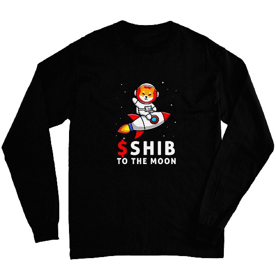 Discover Dog Shiba Inu Shib To the Moon Shiba Inu Coin Shiba Token Shiba Crypto Long Sleeves