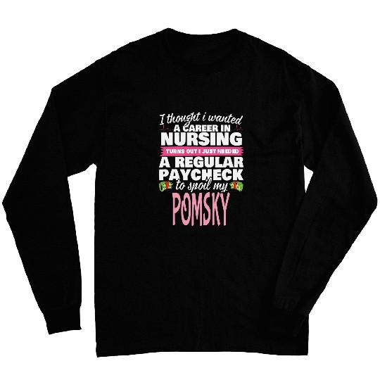 Discover Pomsky nurses Dog Love Long Sleeves