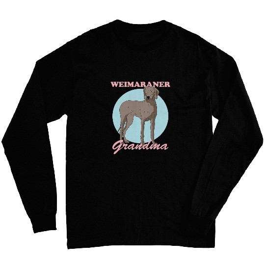Weimaraner Grandma Dog Owner Weimaraner Long Sleeves