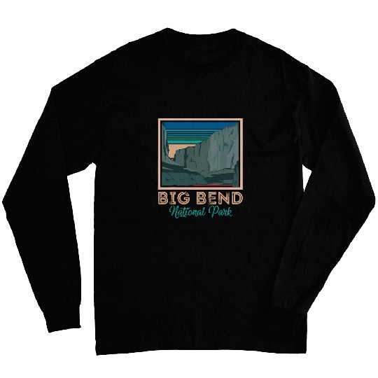 Texas Big Bend National Park Souvenir Hiking Camping Long Sleeves