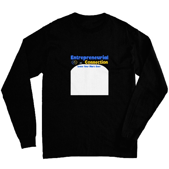 Sign My Entrepreneurial Networking Business Connect Long Sleeves
