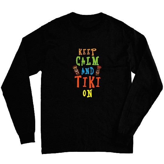 Keep Calm And Tiki On Hawaiian Luau Party Tiki Bar Long Sleeves