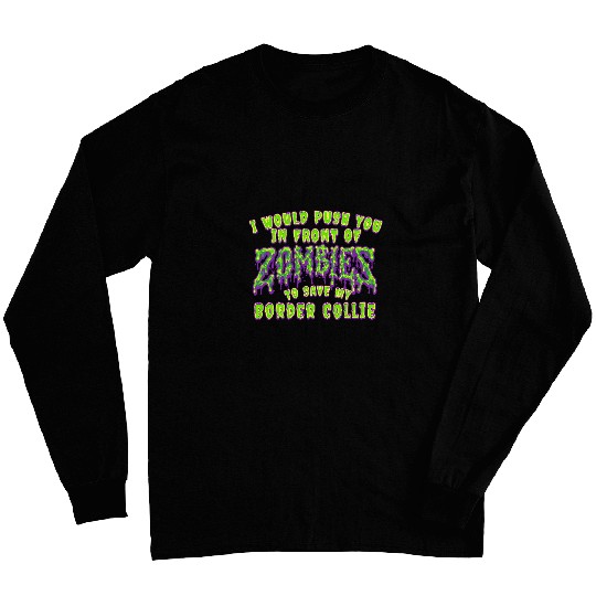 Push You In Zombies To Save Bull Terrier Funny Long Sleeves