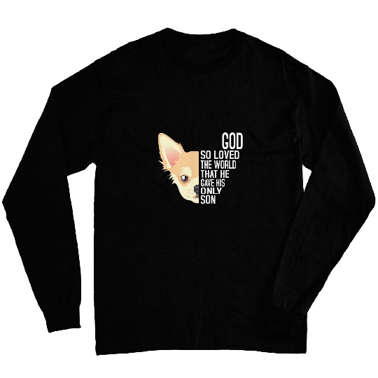 John 3 16 Christian Chihuahua Men Women Kids Bible Long Sleeves