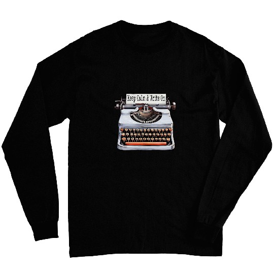 Keep Calm Write On vintages Typewriter Writer Author Art Long Sleeves