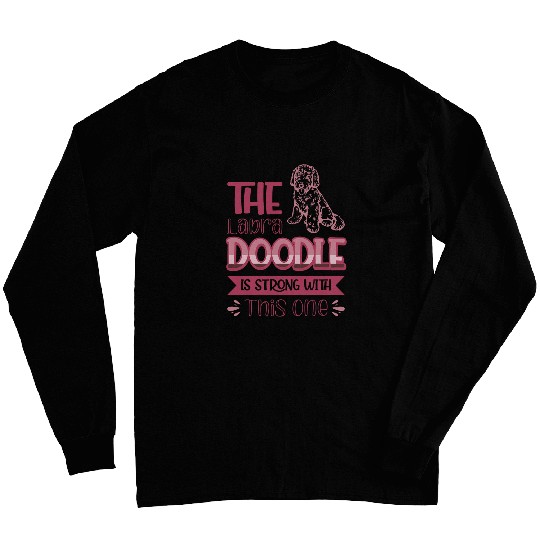 The Labradoodle Is Strong With This One Dog Long Sleeves