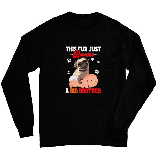 This Fur Just Became Big Brother Pug Expecting Baby Long Sleeves