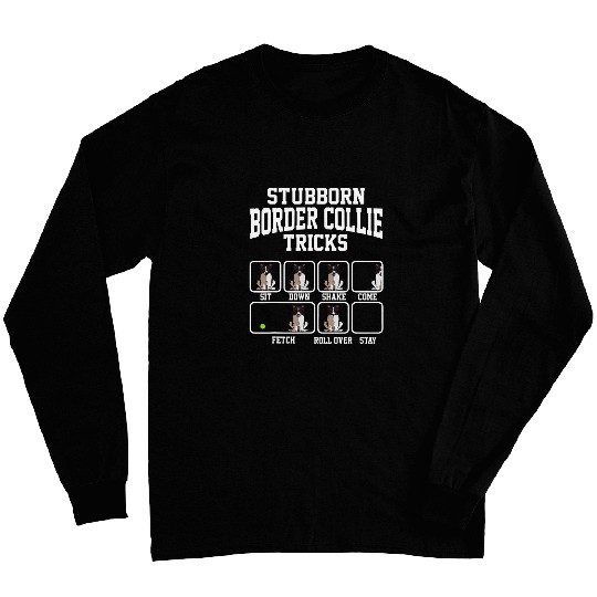 Stubborn Border Collie Tricks Funny Dog Dad 1 Long Sleeves