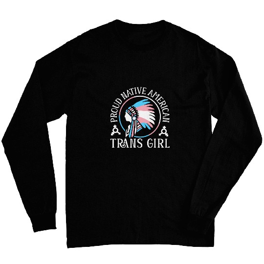 Native American Trans Girl Transgender Inclusive Trans Pride Long Sleeves