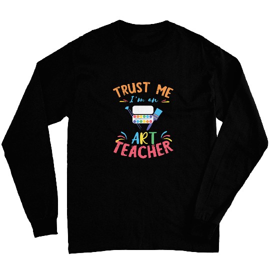 Trust Me Art Teacher Artist Paint Palette Art Painter Brush 1 Long Sleeves