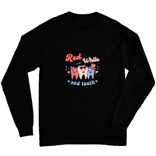 Red White And Tooth dentists Retro 4th Of July American Teeth Long Sleeves