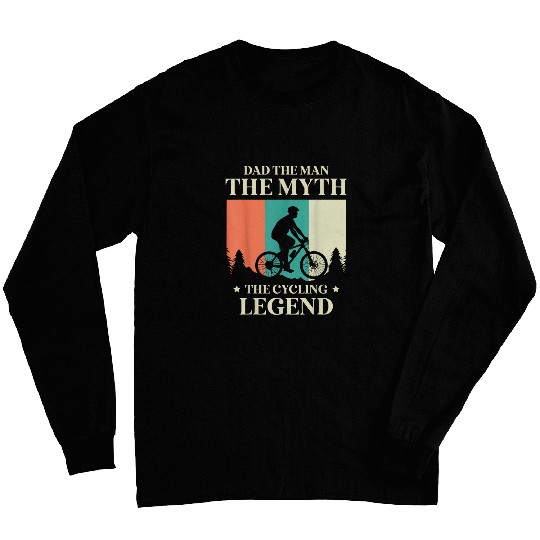 Mens Dad The Man The Myth The Cycling Legend Biker Fathers Day Long Sleeves