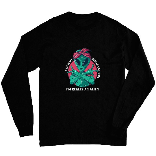 This is My Human Costume Im Really An Alien Funny Halloween Long Sleeves