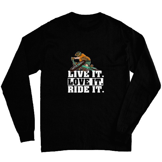 Live Mountain Bike Love MTB and Ride Mountain Bike Long Sleeves