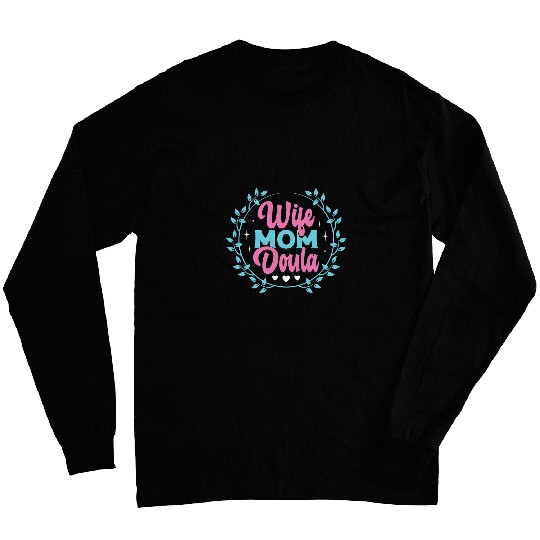 Wife Mom Doula Labor Coachs Midwifery Birth Companion Doula Long Sleeves