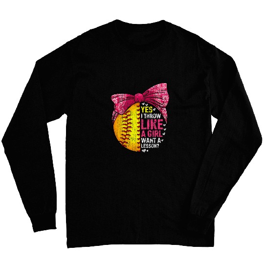 Yes I Throw Like A Girl Want A Lesson Softball Team Sport Long Sleeves