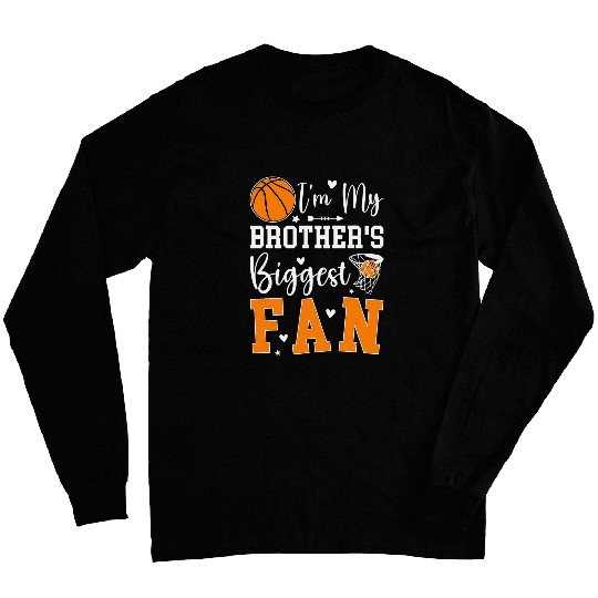 My Brothers Biggest Fan Basketball Sister Basketball Sis Long Sleeves