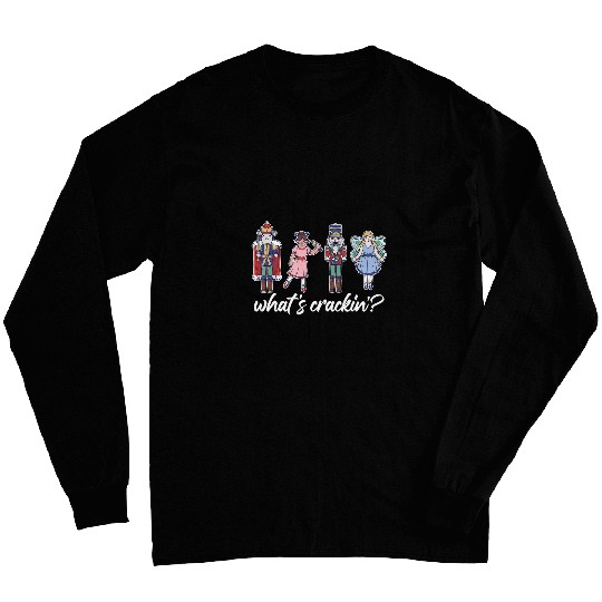Whats Crackin NUTCRACKER SQUAD Fun Christmas Ballet Meme 1 Long Sleeves