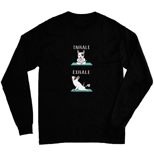 Yoga Inhale Exhale Bull Terrier Dog Long Sleeves