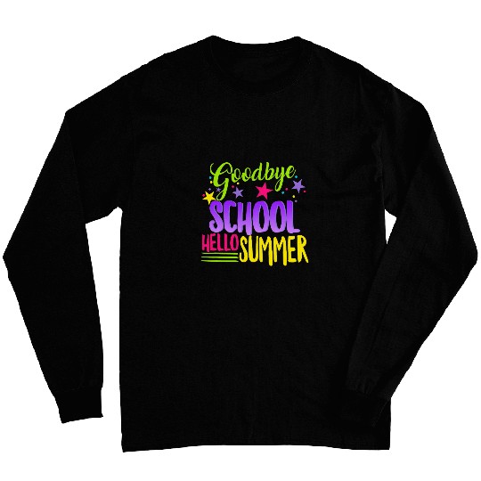 Happy Last Day Of School Teacher Hello Summer Student Gift 5 Long Sleeves