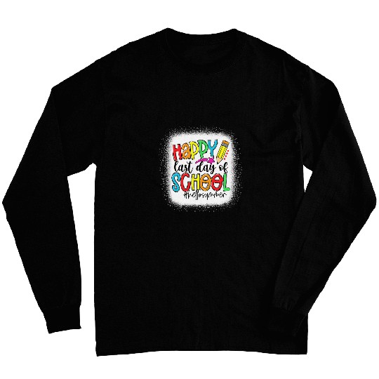 Happy Last Day Of School Teacher Student Hello Summer Gifts 6 Long Sleeves