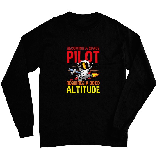Becoming a Space Pilot Requires a Good Altitude Long Sleeves