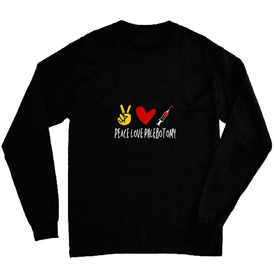 Peace love Phlebotomy Gifts Ideas for nurses medicals Staffs Long Sleeves