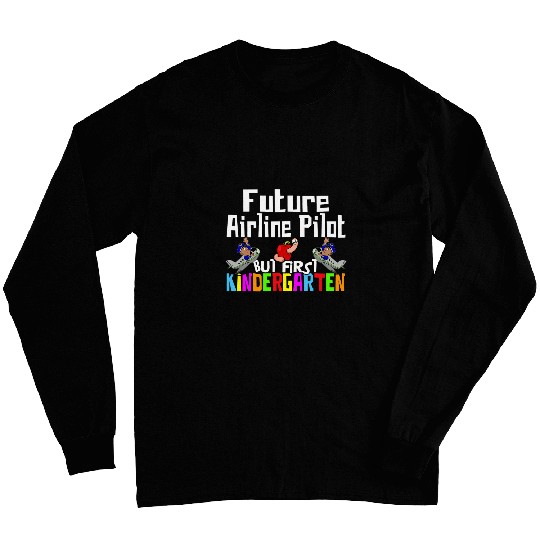 Funny Kindergarten Back To School Future Airline Pilot Long Sleeves