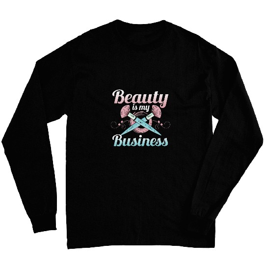 Womens Beauty Is My Business funny make up nail designer Long Sleeves
