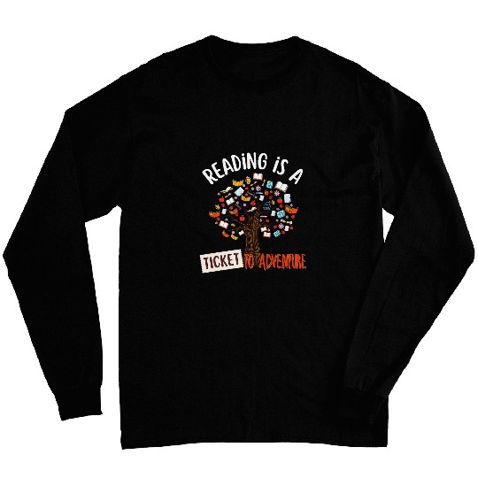 Reading Is A Ticket To Adventure Book Lover Teacher Students 1 Long Sleeves
