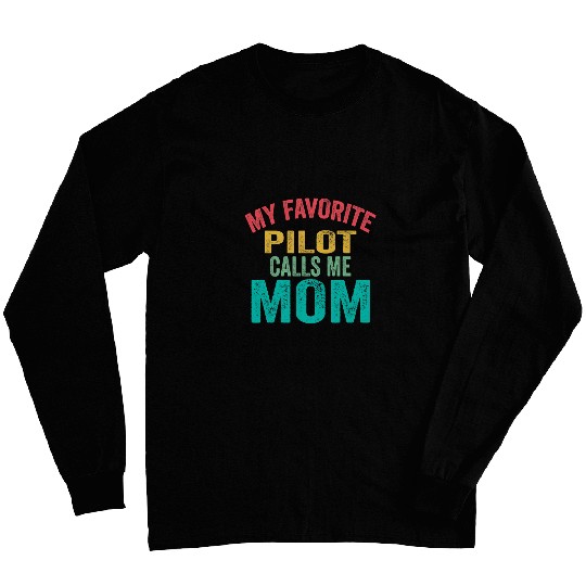 My favorite Pilot calls me Mom Mothers day Airplane pilot Long Sleeves