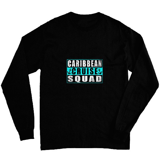 Caribbean Cruise Squad Funny Quotes Sailor Vintage Long Sleeves