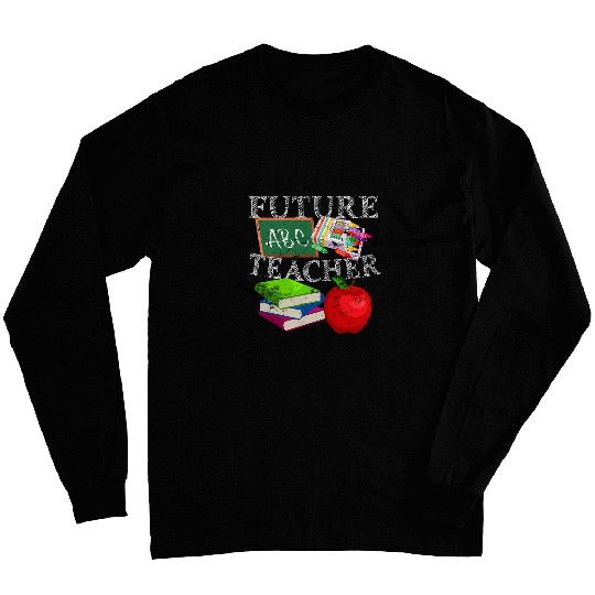 Future ABC Teacher Crayon Apple Funny Kid Long Sleeves