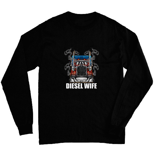 Diesel Wife Truck Driver Husband Trucker 18 Wheeler Long Sleeves