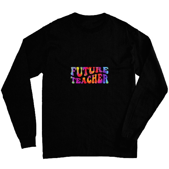 Future Teacher Educator Teacher in Progress Graduation Long Sleeves